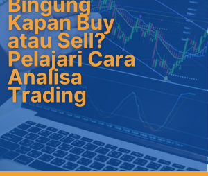 Bingung-Kapan-Buy-atau-Sell-Pelajari-Cara-Analisa-Trading